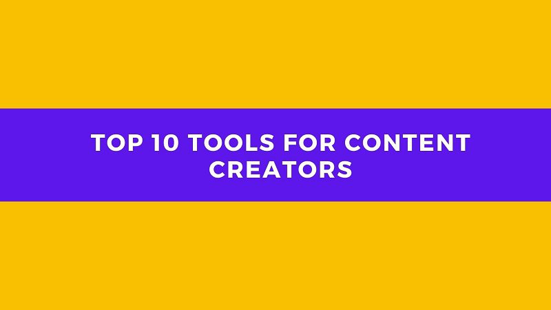  Top 10 Tools For Content Creators