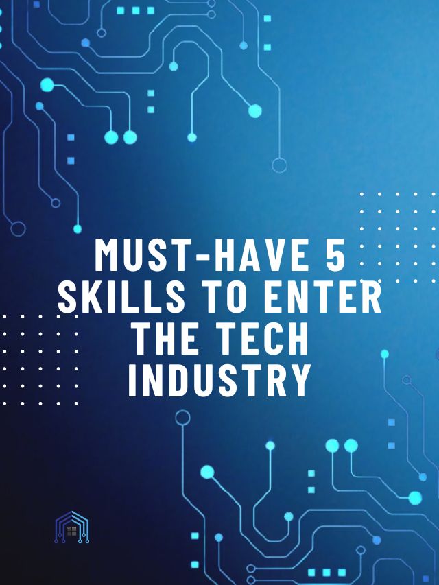Must have 5 Skills to enter the Tech Industry